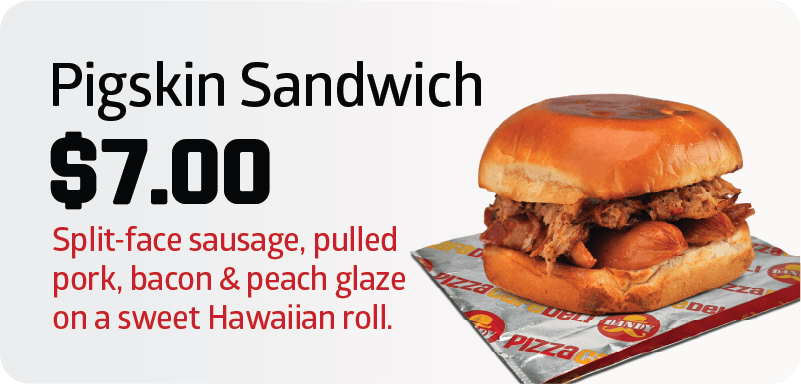 The Pigskin Sandwich includes a split-face sausage, bacon, and pulled pork on a sweet roll for $7.00
